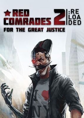 Red Comrades 2: For the Great Justice. Reloaded game cover