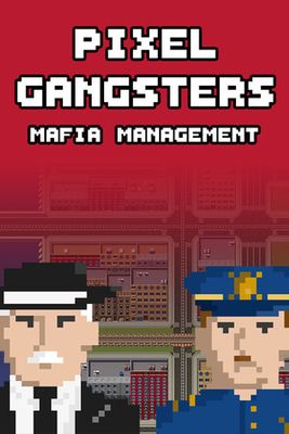 Pixel Gangsters: Mafia Manager game cover