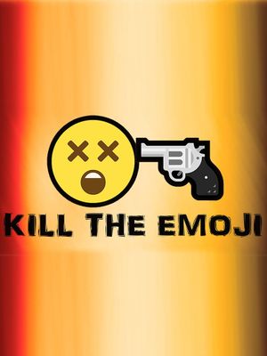 KILL THE EMOJI