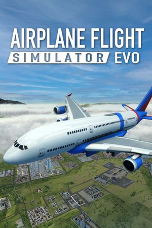 Airplane Flight Simulator : EVO (Windows/Xbox Series X|S) XBOX LIVE Key EUROPE