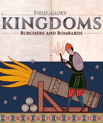 Field of Glory: Kingdoms - Burghers and Bombards game cover
