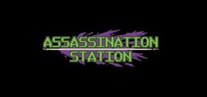 ASSASSINATION STATION