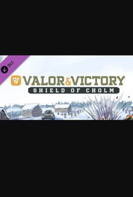 Valor & Victory: Shield of Cholm (DLC) cover