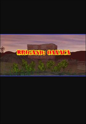 Brigand: Oaxaca
