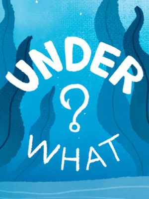 Under What?