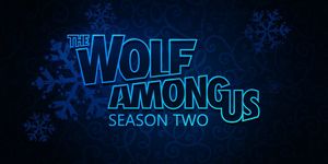 The Wolf Among Us: Season 2
