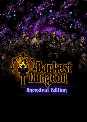 Darkest Dungeon: Ancestral Edition 2018