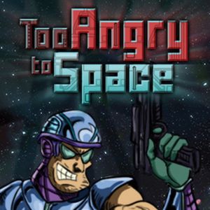 Too Angry To Space