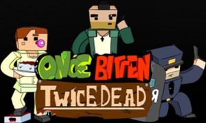Once Bitten, Twice Dead