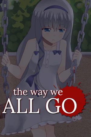 The Way We ALL GO