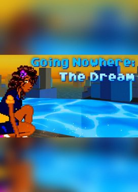 Going Nowhere: The Dream game cover