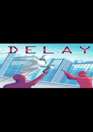Delay Steam Key GLOBAL