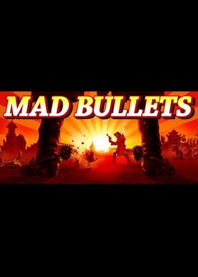 Mad Bullets