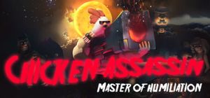 Chicken Assassin - Master of Humiliation