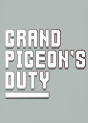 Grand Pigeon's Duty