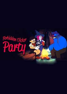 Forbidden Clicker Party