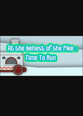 At the behest of the Pike: Time To Run game cover