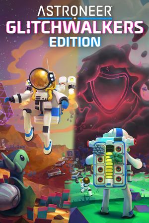 ASTRONEER: Glitchwalkers Edition PC/XBOX LIVE Key EUROPE