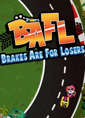 BAFL - Brakes Are For Losers
