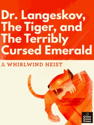 Dr. Langeskov, The Tiger, and The Terribly Cursed Emerald: A Whirlwind Heist
