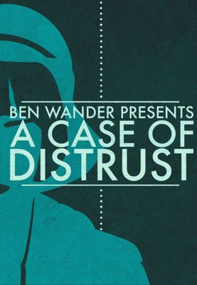 A Case of Distrust