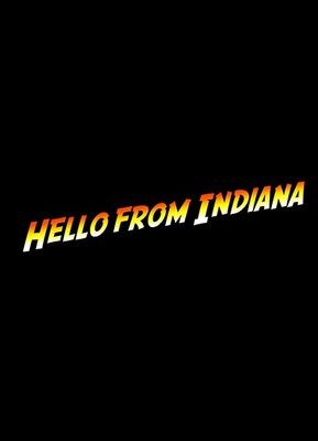 Hello From Indiana