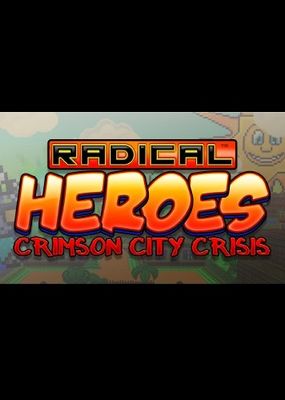 Radical Heroes: Crimson City Crisis