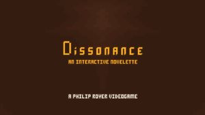 Dissonance: An Interactive Novelette