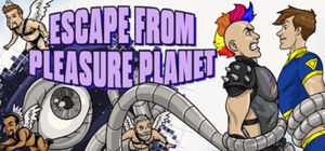 Escape from Pleasure Planet