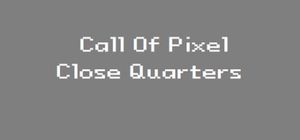 Call Of Pixel: Close Quarters