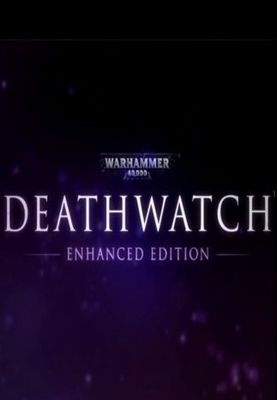 Warhammer 40,000: Deathwatch - Enhanced Edition game cover
