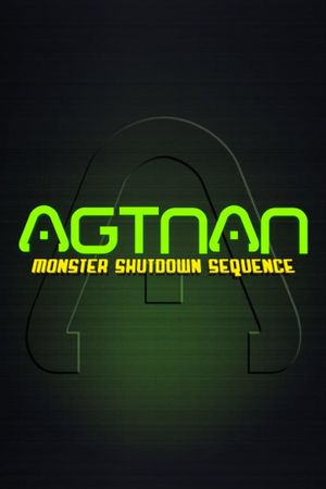 Agtnan: Monster Shutdown Sequence