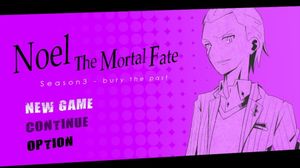 Noel The Mortal Fate Season 3 - bury the past