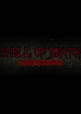 Smell of Death Episode 1: Dark House [VR]