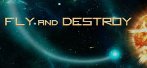 Fly and Destroy