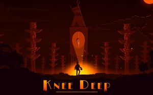 Knee Deep