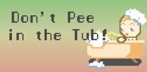 Don't Pee in the Tub