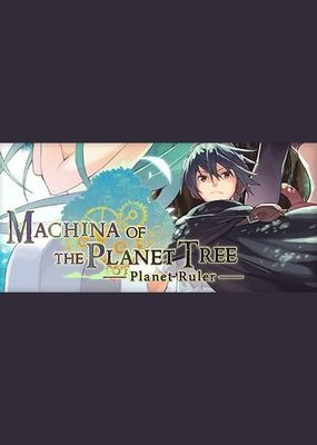 Machina of the Planet Tree -Planet Ruler- game cover