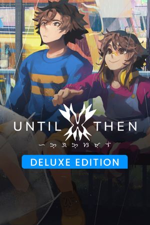 Until Then: Deluxe Edition (Xbox Series X|S) XBOX LIVE Key EUROPE