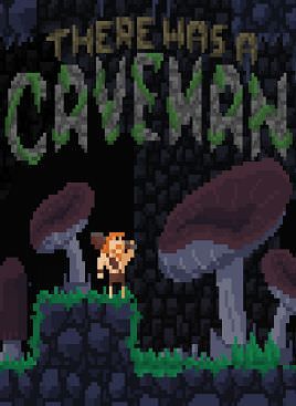There Was a Caveman