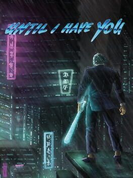 Until I Have You Steam Key (PC) GLOBAL