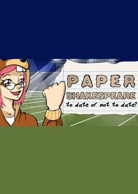 Paper Shakespeare: To Date Or Not To Date?