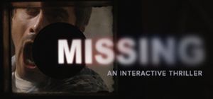MISSING: An Interactive Thriller
